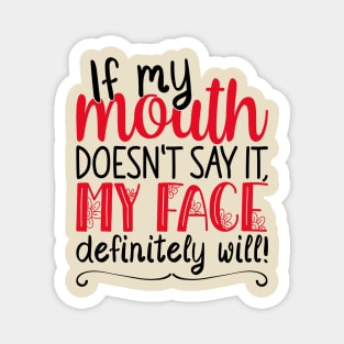 If My Mouth Doesnt Say It | Black and Red Text Womens Funny Magnet