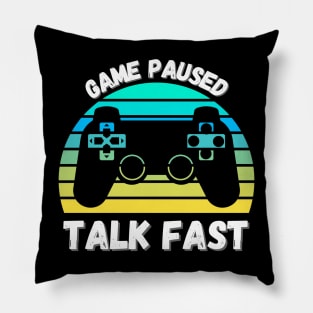 Game Paused Talk Fast Pillow