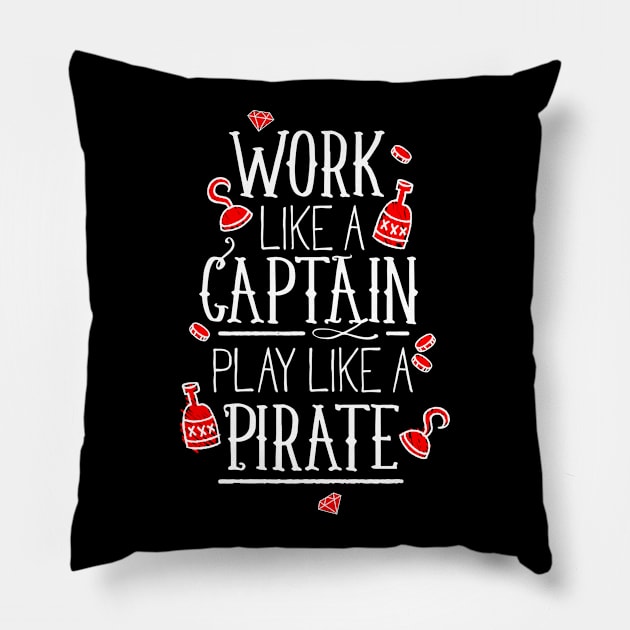 Work like a captain play like a pirate Pillow by cypryanus