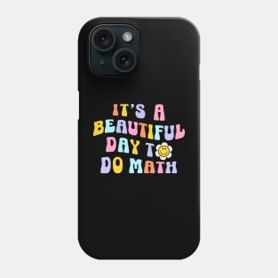 Its A Beautiful Day To Do Math Learning Retro Math Teachee Phone Case