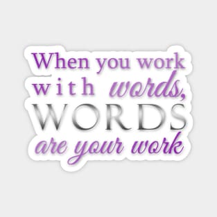 Words are your work - purple and silver Magnet