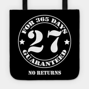 Birthday 27 for 365 Days Guaranteed Tote