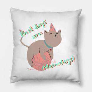 Best days are Meowdays Pillow