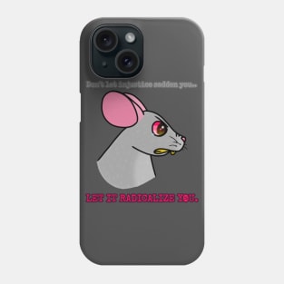 Don't Let Injustice Sadden You (Let It Radicalize You) Phone Case