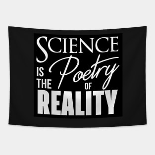 Science is the Poetry of Reality Tapestry