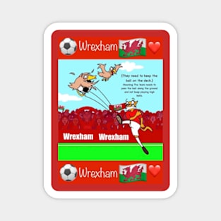 They need to keep the ball on the deck, Wrexham funny football/soccer sayings. Magnet