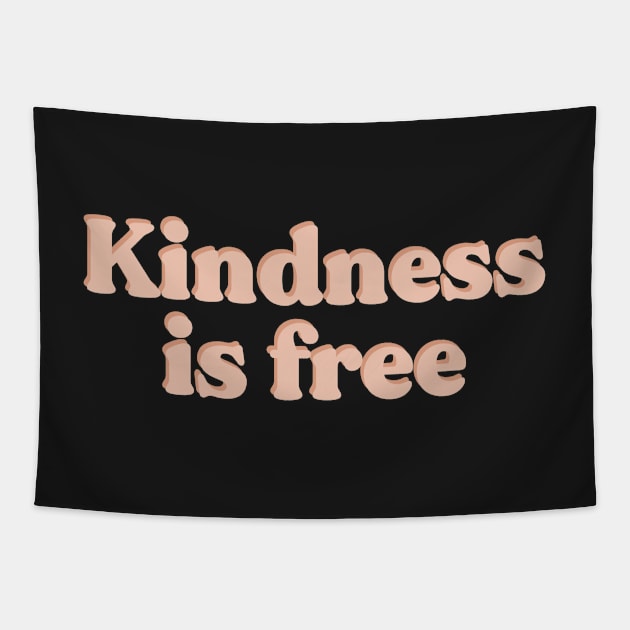 Kindness is free Tapestry by JuneNostalgia