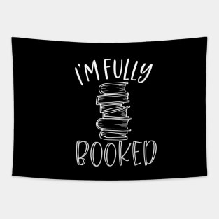 I'm Fully Booked - Funny Book Lover Saying Tapestry