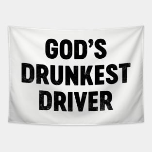 God's Drunkest Driver (Black) Funny Tapestry