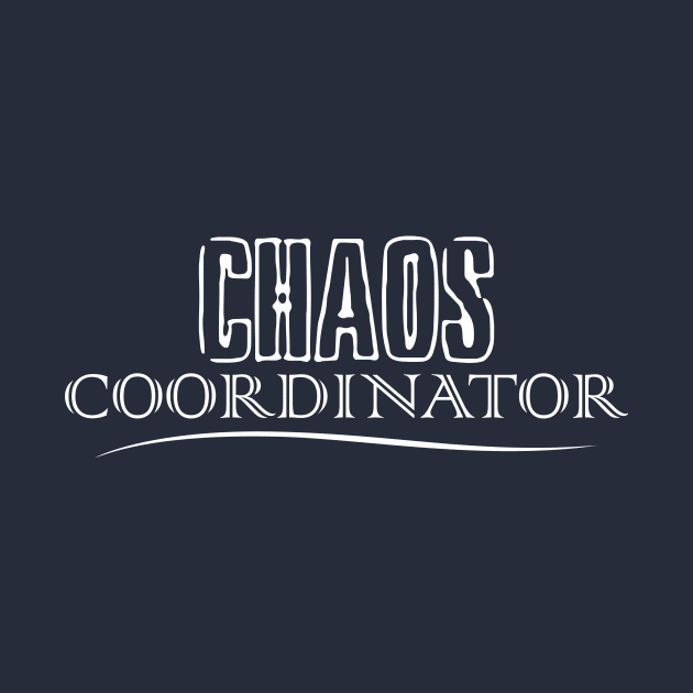 chaos coordinator by CreativeIkbar Prints