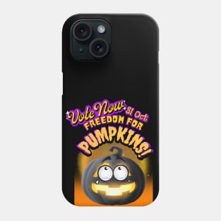 Freedom for pumpkins Vote 1 Phone Case