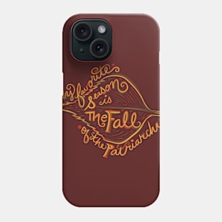 My favorite season is the fall of the patriarchy Phone Case