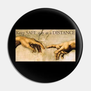 keep SAFE stay at a DISTANCE Pin