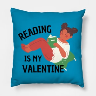 Reading Is My Valentine Pillow