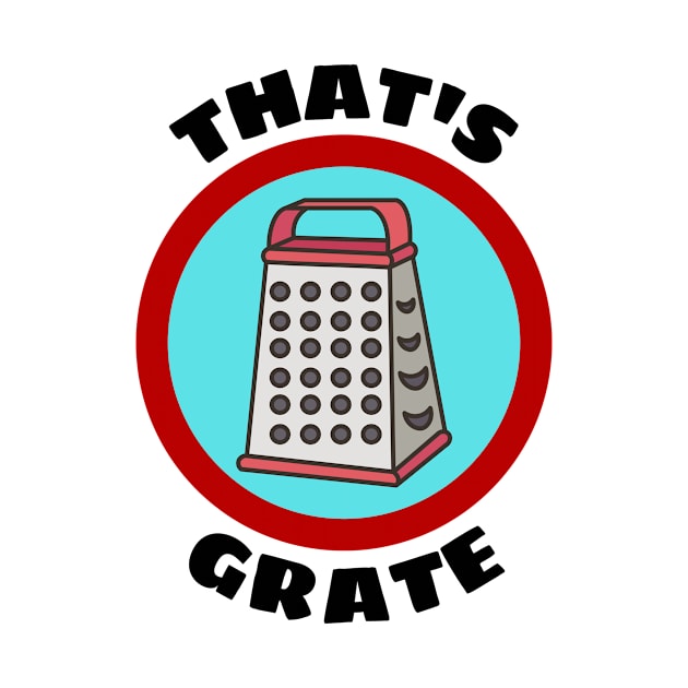 That's Grate - Grate Pun by Allthingspunny