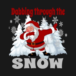 Dabbing Through The Snow - Funny Santa Dabbing T-Shirt