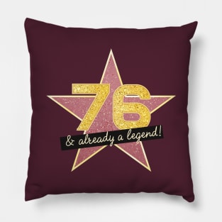 76th Birthday Gifts - 76 Years old & Already a Legend Pillow