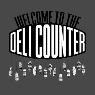 Welcome to the Deli Counter T-Shirt