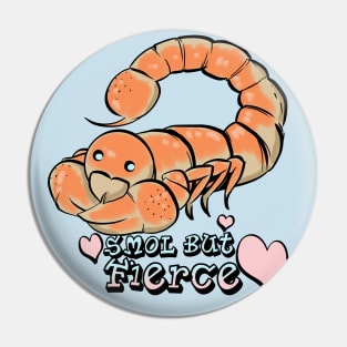 Smol But Fierce Pin