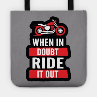 When In Doubt Ride It Out Tote