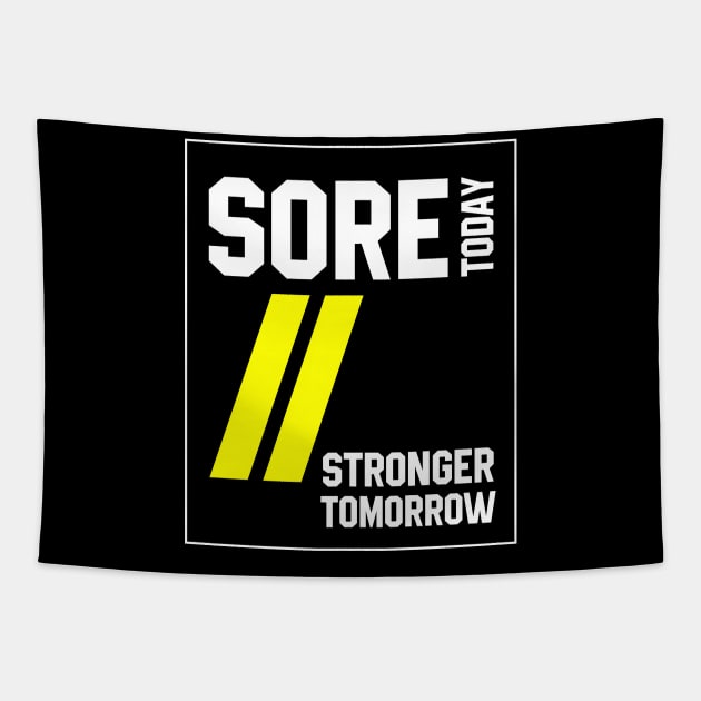 Sore Today Stronger Tomorrow  - Motivational Gift Tapestry by Diogo Calheiros