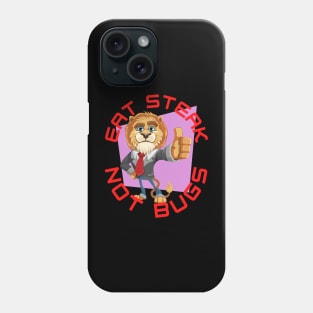 Eat Steak Not Bugs Lion Phone Case