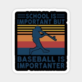 School Is Important But Baseball Is Importanter Shirt Funny Baseball Lover Gift Magnet