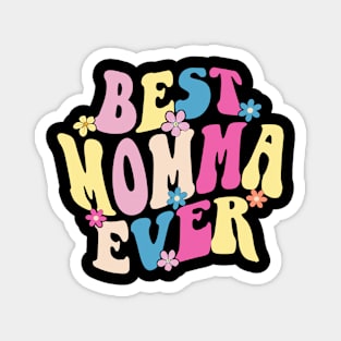 Best momma ever Magnet