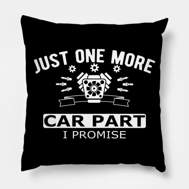 Mechanic - Just one more car part promise Pillow by KC Happy Shop