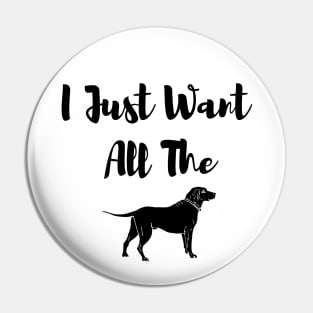 I Just Want All The Dogs Gift Christmas Pin