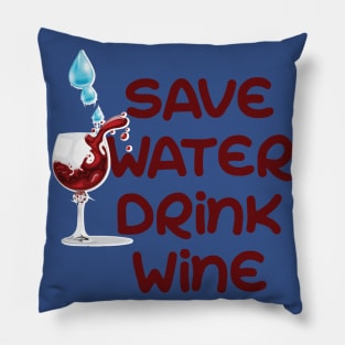 Save water drink wine Pillow