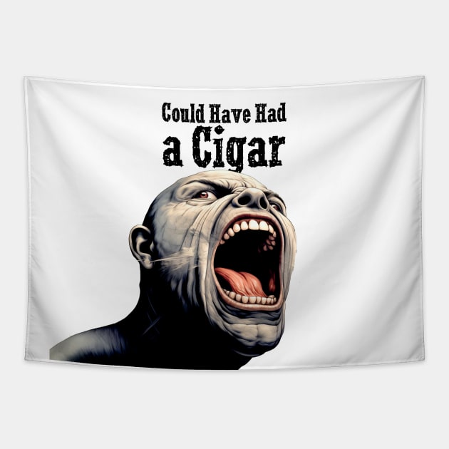 Angry Cigar Smoker: I Could Have Had a Cigar Tapestry by Puff Sumo