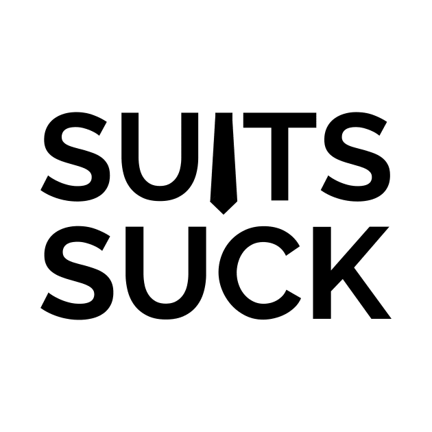 SUITS SUCK by HighTees