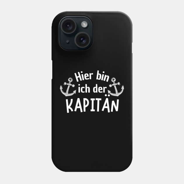 Hier bin ich der Kapitän Anker Segeln Segelboot Phone Case by Foxxy Merch