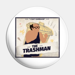 The Trash Man Pin