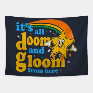 It's All Doom And Gloom From Here Tapestry