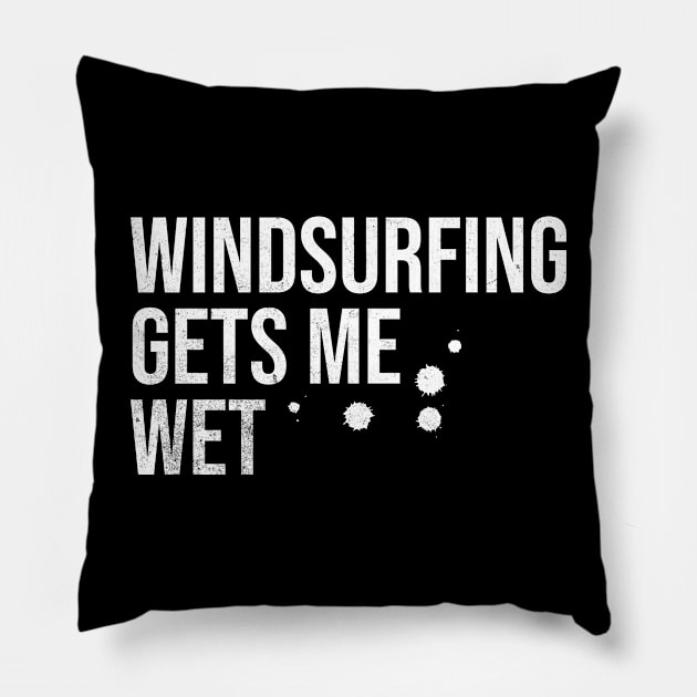 Windsurfing Gets Me Wet Pillow by MEWRCH