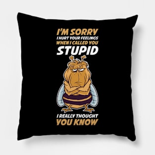 When I Called You Stupid Funny Sarcasm Gift Pillow