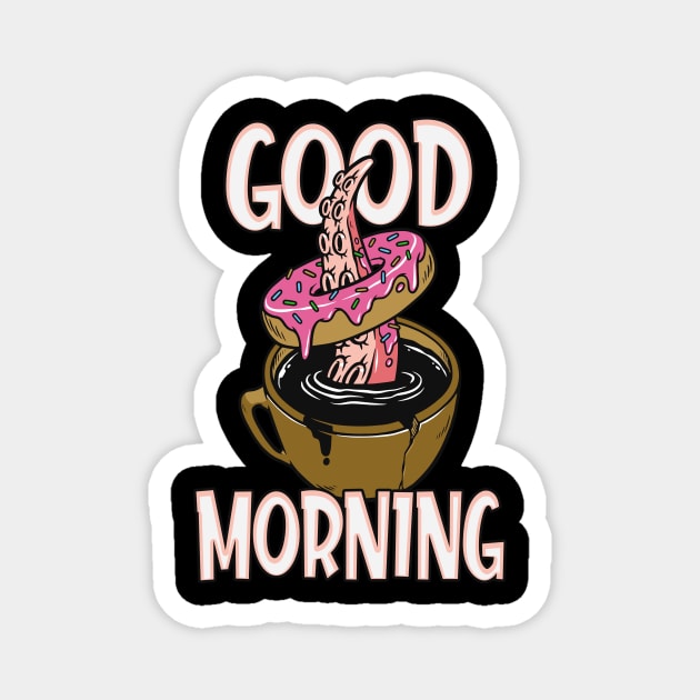 Good Morning Coffee & Donut Kraken Magnet by Foxxy Merch