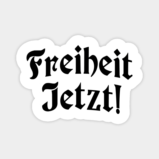 Freiheit Jetzt! Magnet by Towns of Renown