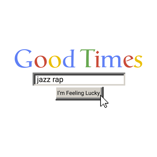 Good Times Jazz Rap by Graograman