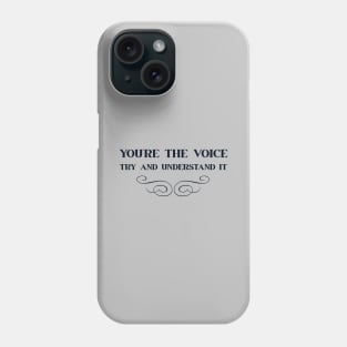 You´re The Voice, black Phone Case