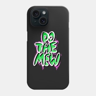 Do The Mew Phone Case