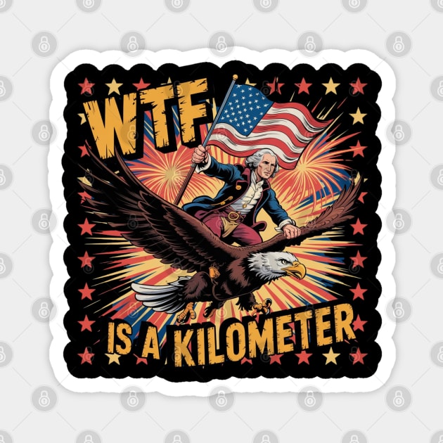 WTF-Is-A-Kilometer Magnet by Creatifly Graphic Tees