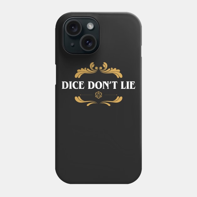 RPG Dice Dont Lie Tabletop RPG Gaming Phone Case by pixeptional