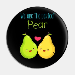 We Are The Perfect Pear Pin