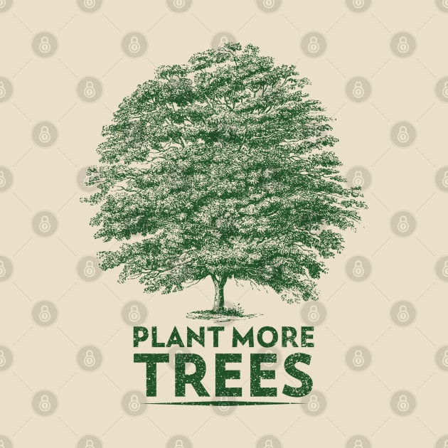 Plant More Trees Vintage Green - Environmental Awareness by Inspire Enclave