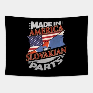 Made In America With Slovakian Parts - Gift for Slovakian From Slovakia Tapestry