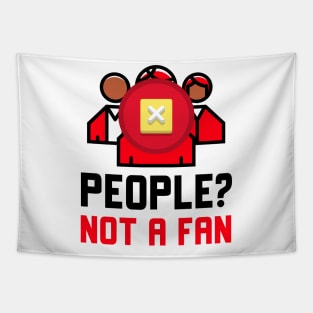 People Not A Fan Tapestry