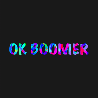 Ok Boomer T-Shirt